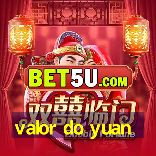 valor do yuan